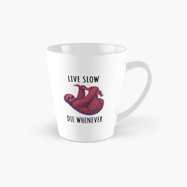 Item preview, Live Slow Die Whenever - Sloth Animals designed and sold by Wildom.