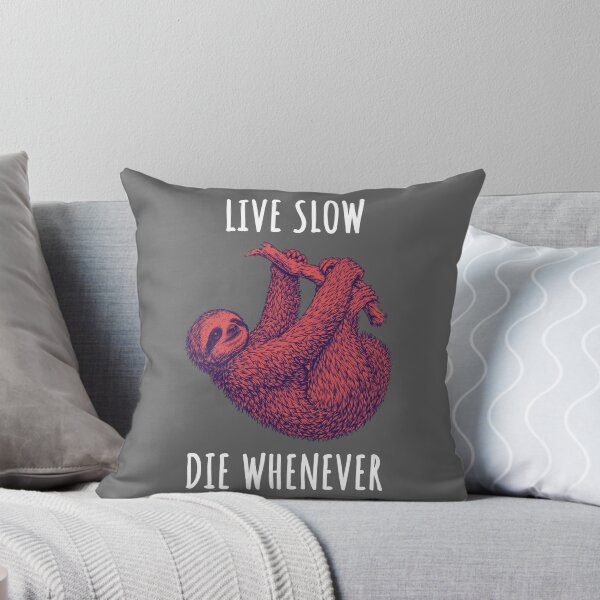 Item preview, Live Slow Die Whenever - Sloth Animals designed and sold by Wildom.
