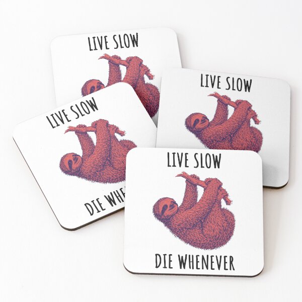 Item preview, Live Slow Die Whenever - Sloth Animals designed and sold by Wildom.