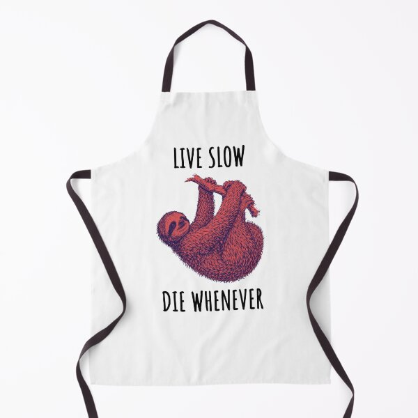 Item preview, Live Slow Die Whenever - Sloth Animals designed and sold by Wildom.