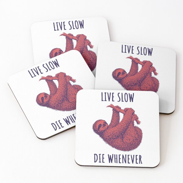 Item preview, Live Slow Die Whenever - Sloth Animals designed and sold by Wildom.