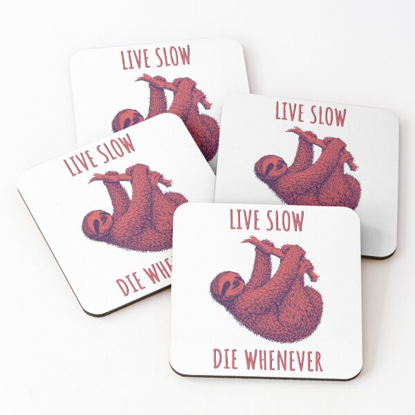 Item preview, Live Slow Die Whenever - Sloth Animals designed and sold by Wildom.