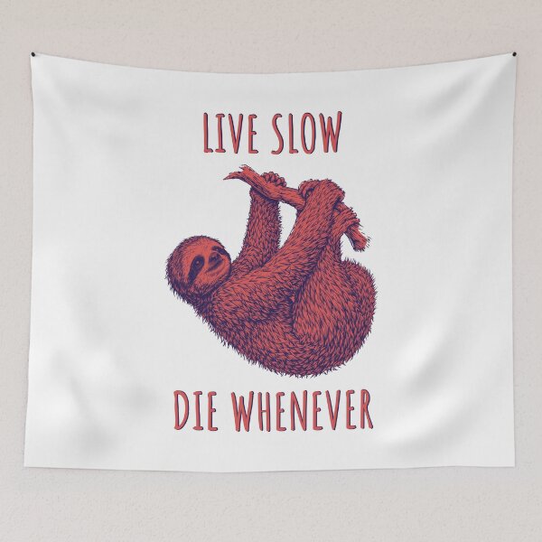 Item preview, Live Slow Die Whenever - Sloth Animals designed and sold by Wildom.