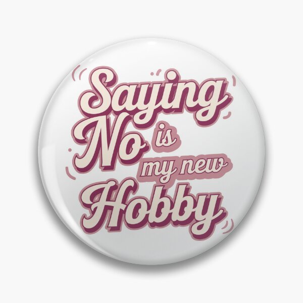 Item preview, Saying No Is My New Hobby Funny Introvert Sarcastic Statement designed and sold by JenBoyte.