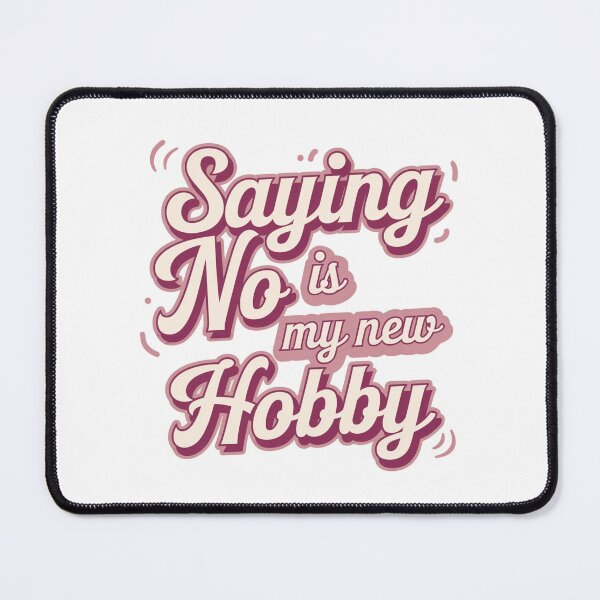 Item preview, Saying No Is My New Hobby Funny Introvert Sarcastic Statement designed and sold by JenBoyte.
