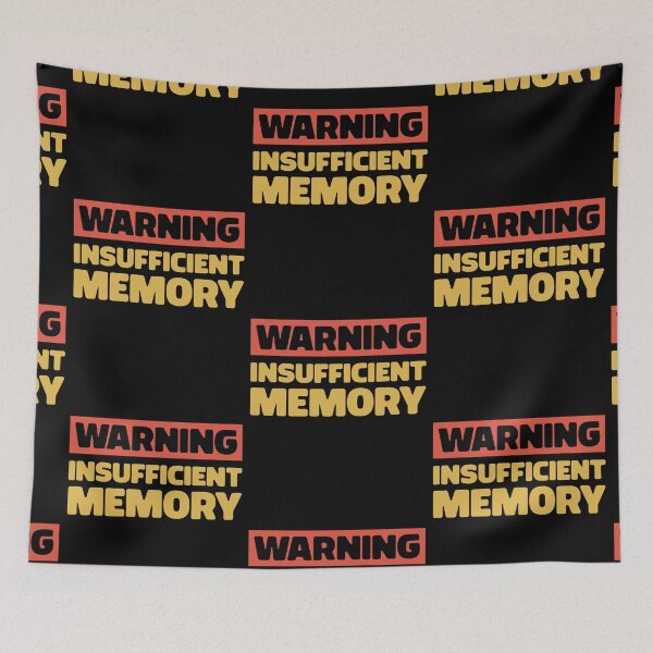 Item preview, Warning Insufficient Memory Funny Humorous Memory Problem Typography  designed and sold by KLArtzStore.