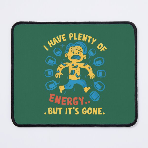 Item preview, I Have Plenty of Energy But It's Gone. designed and sold by MyHappyArtShop.