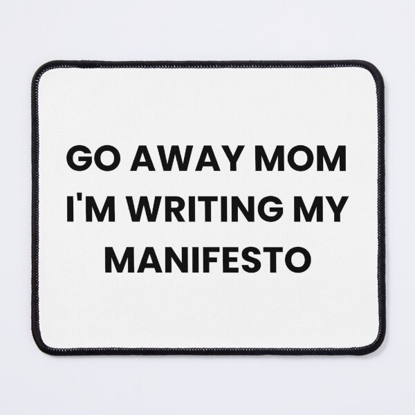 Item preview, Go Away Mom I'm Writing My Manifesto designed and sold by DesignDazzles.