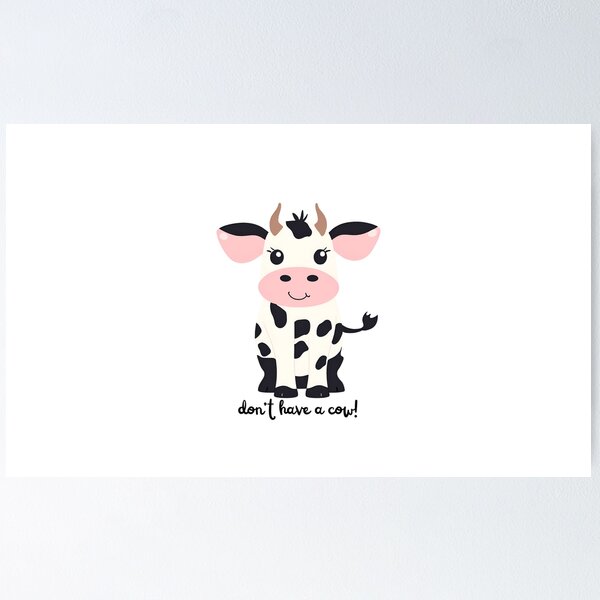 Item preview, Don’t have a cow! designed and sold by EmJayK.