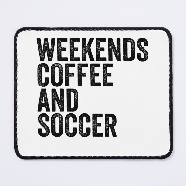 Item preview, Funny Quotes Weekends Coffee and Soccer Nurse Mom dual Rules designed and sold by NADIASHOP86.