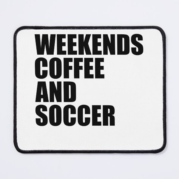 Item preview, Weekends Coffee and Soccer Great Soccer Family and Parent Life Adventure designed and sold by NADIASHOP86.