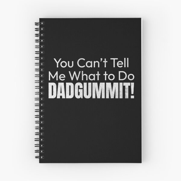Item preview, You Can't Tell Me What To Do Dadgummit Funny Southern Saying Quote designed and sold by HosvPrint .s.
