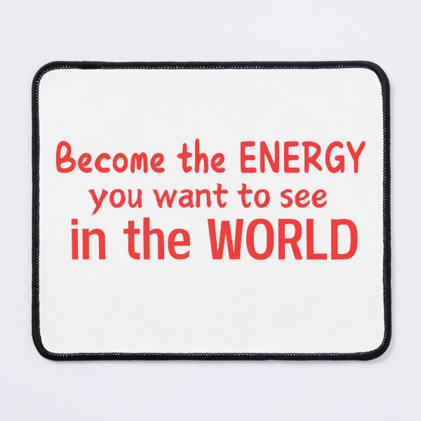 Item preview, Become The Energy You Want To See In The World designed and sold by BroShop001.