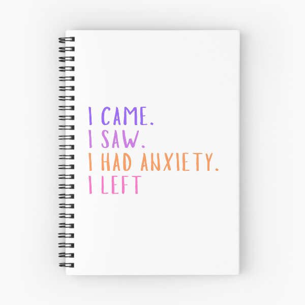 Item preview, I Came. I Saw. I had anxiety. I Left. designed and sold by BeBalancedBeing.