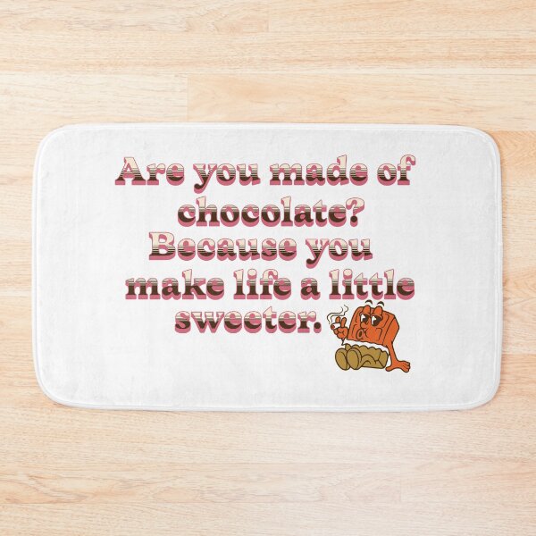 Item preview, Are you made of chocolate? Because you make life a little sweeter. designed and sold by SCX03.
