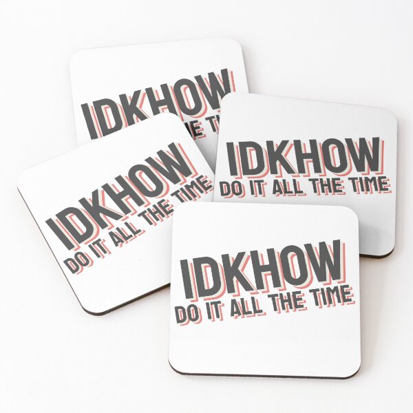 Item preview, IDKHOW Do It All The Time  designed and sold by GreatAndNerdy.