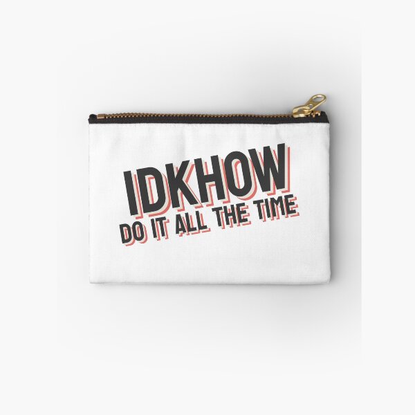 Item preview, IDKHOW Do It All The Time  designed and sold by GreatAndNerdy.