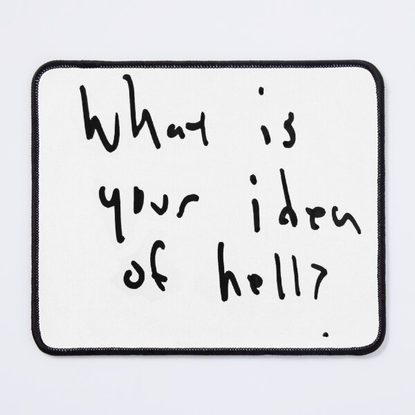 Item preview, What is YOUR idea of hell? designed and sold by GrahamGentz.