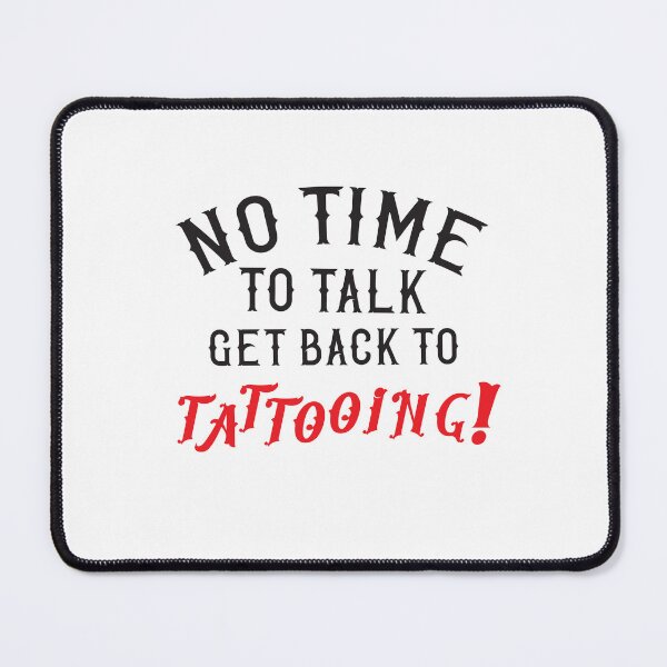 Item preview, No time to talk, get back to tattooing! designed and sold by jazzydevil.