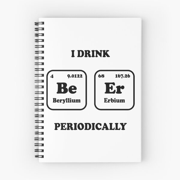 Item preview, I Drink Beer Periodically – Science Joke Gift for Beer Lovers and Nerds designed and sold by ScienceCorner.