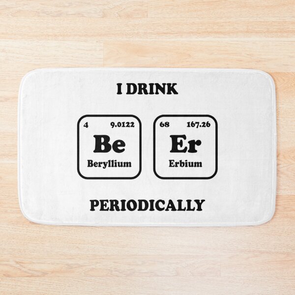 Item preview, I Drink Beer Periodically – Science Joke Gift for Beer Lovers and Nerds designed and sold by ScienceCorner.