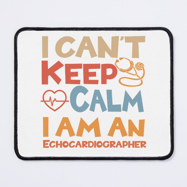 Item preview, I Can't Keep Calm I am an Echocardiographer Echo Tech Echocardiography Sonographer designed and sold by HosvPrint .s.