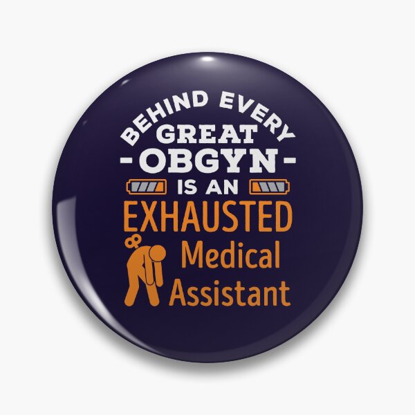 Item preview, Behind Every Great OBGYN is an Exhausted Medical Assistant designed and sold by jaygo.