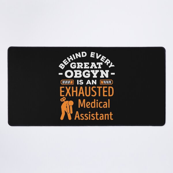 Item preview, Behind Every Great OBGYN is an Exhausted Medical Assistant designed and sold by jaygo.