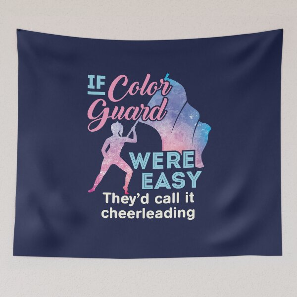Item preview, If Color Guard Were Easy They'd Call It Cheerleading designed and sold by jaygo.