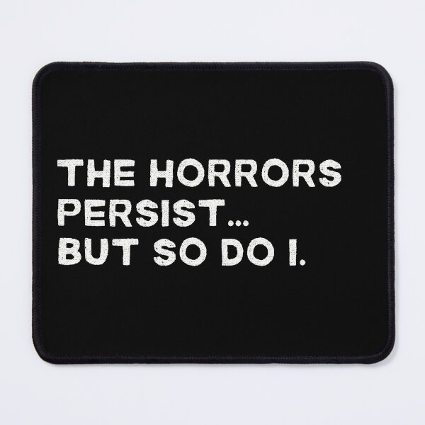 Item preview, The horrors persist but so do I designed and sold by Unrelateddesign.