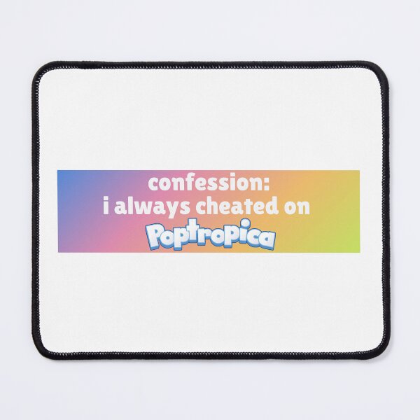 Item preview, confession: i always cheated on poptropica designed and sold by annabellem01.