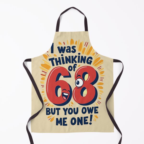 Item preview, 68 and You Owe Me One – Funny 6 9 Joke T-Shirt designed and sold by trendpotion.