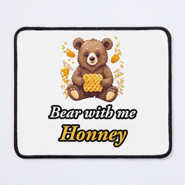 Item preview, Bear with me Honney - Bear with Honeycomb quote 1 designed and sold by Tom-Johnson.
