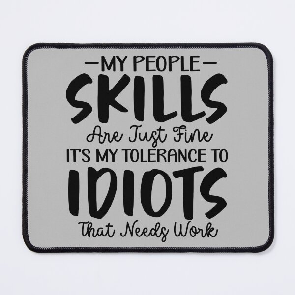 Item preview, My People Skills are Just Fine .... | Funny Sarcastic Humour designed and sold by Intrepid Media.