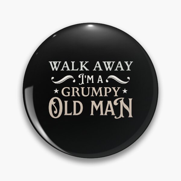 Item preview, Walk Away I'm A Grumpy Old Man designed and sold by DesignDazzles.
