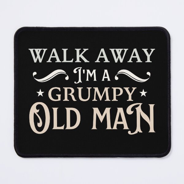 Item preview, Walk Away I'm A Grumpy Old Man designed and sold by DesignDazzles.