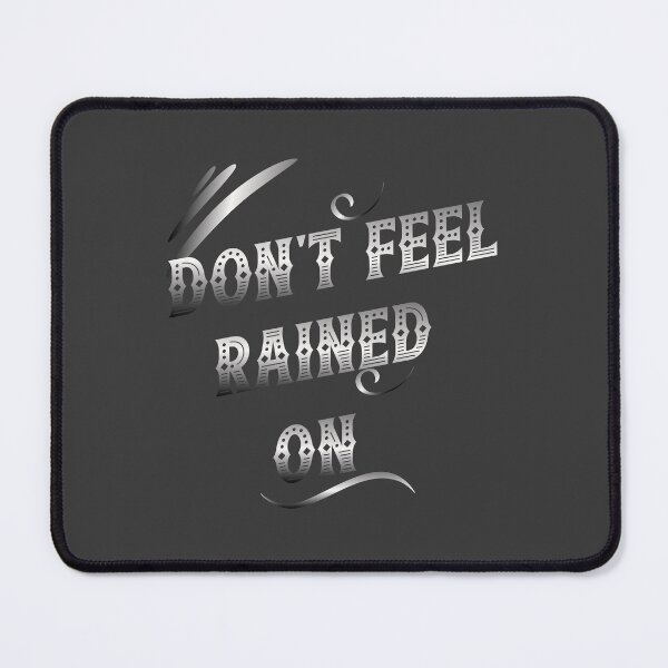 Item preview, Don't Feel Rained On designed and sold by S4G Tees.