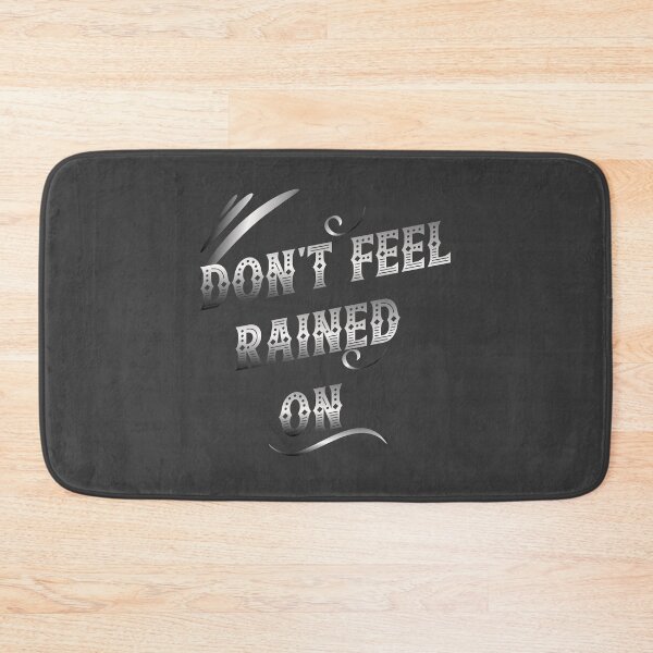 Item preview, Don't Feel Rained On designed and sold by S4G Tees.