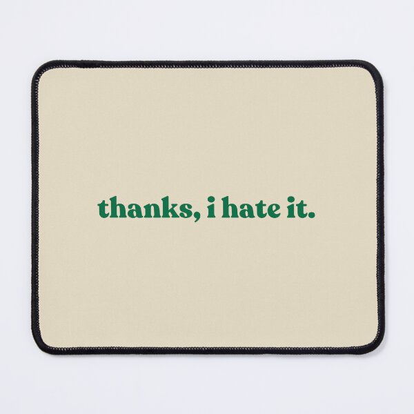 Item preview, Thanks, I hate it - green text designed and sold by YQvibe Studio.