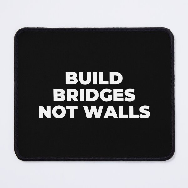 Item preview, Build Bridges Not Walls Inspirational Design designed and sold by MuzamilAhmed.