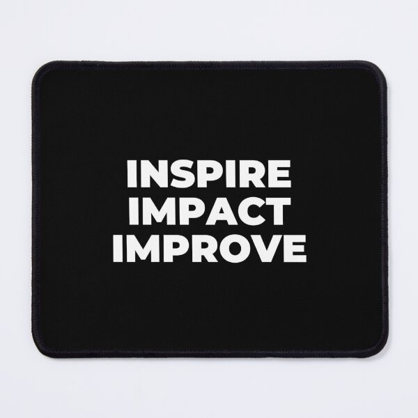 Item preview, Inspire, Impact, Improve Motivational Design designed and sold by MuzamilAhmed.