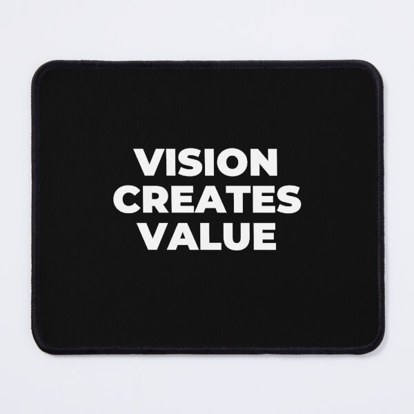 Item preview, Vision Creates Value Motivational Quote Design designed and sold by MuzamilAhmed.