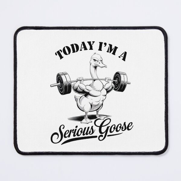 Item preview, today i'm a serious goose funny lifting weights gym fitness  designed and sold by PosiMCreations.