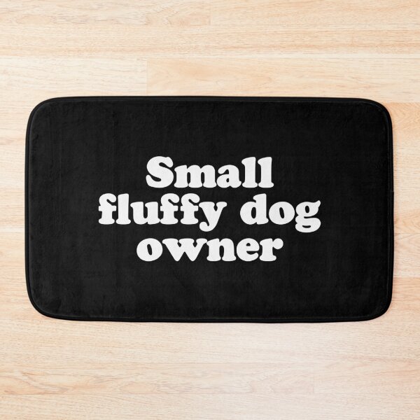 Item preview, Small fluffy dog owner designed and sold by Ch2Trillion.