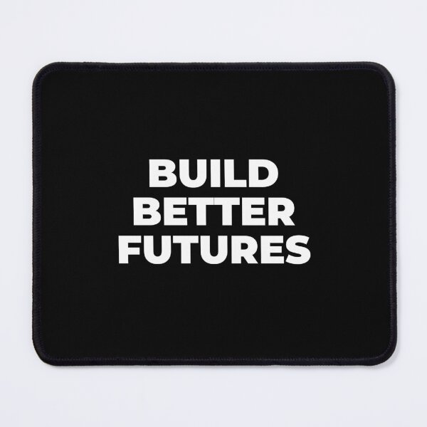 Item preview, Build Better Futures Motivational designed and sold by MuzamilAhmed.