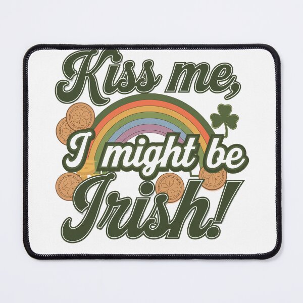 Item preview, Kiss Me I Might Be Irish - St Patricks Day Design designed and sold by Peter Stawicki.
