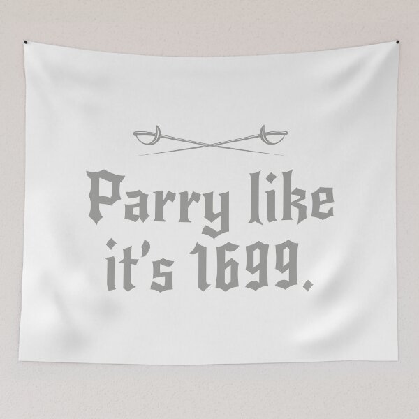 Item preview, Fencing Parry Like It's 1699 designed and sold by TonySpencer.