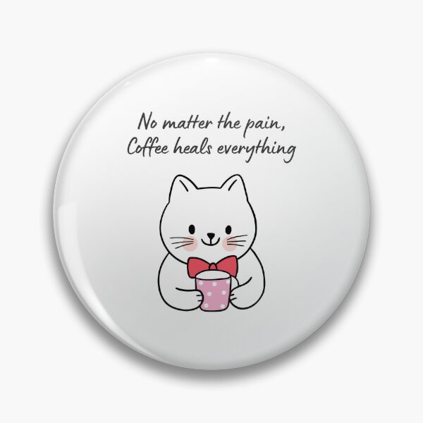 Artikelvorschau, Egal, wie groß der Schmerz ist, Kaffee heilt alles – Minimal Cat Design entworfen und verkauft von GrinStudio.