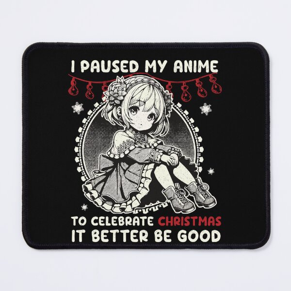 Item preview, I Paused My Anime For Christmas Fans designed and sold by LuminOrb.