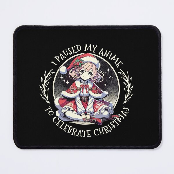 Item preview, I Paused My Anime For Christmas designed and sold by LuminOrb.